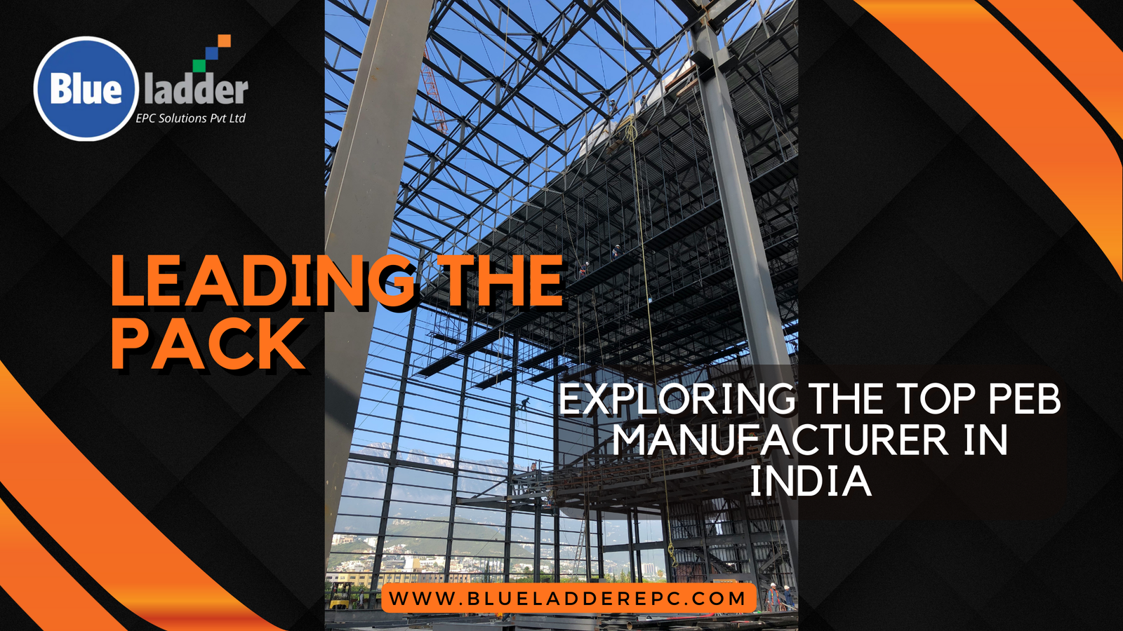 BlueLadder EPC Solutions- Top PEB manufacturer in India offering customized pre-engineered building solutions.