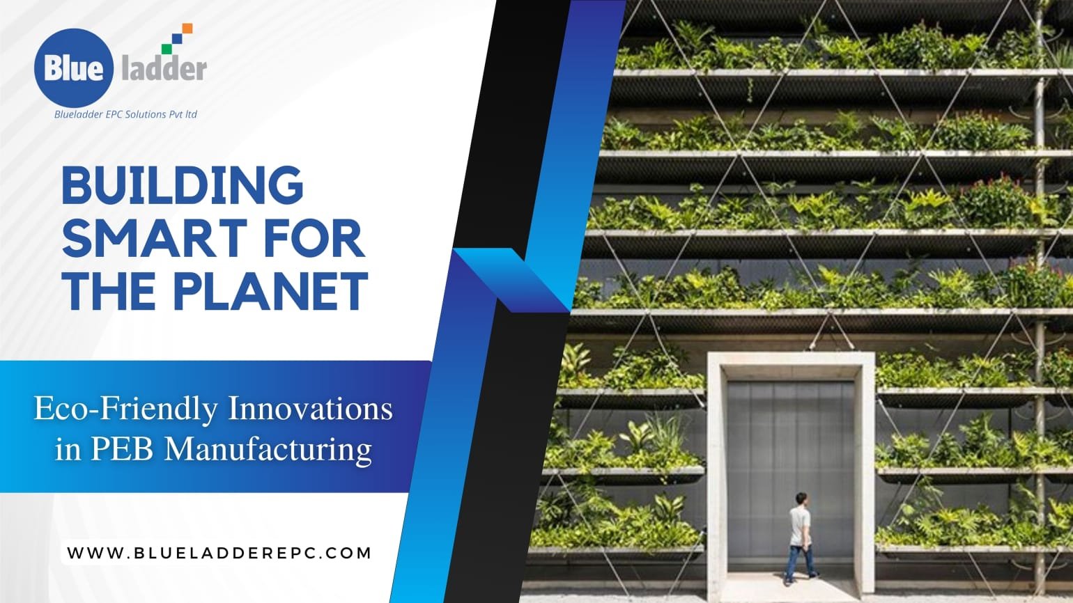 Upgrade your infrastructure with Blueladder EPC Solutions PEB manufacturing ideal for factory buildings, commercial buildings, and industrial sheds.